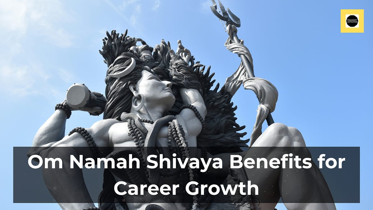 Om Namah Shivaya Benefits for Career Growth